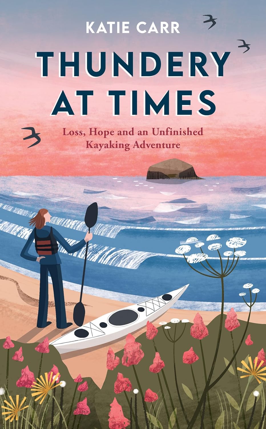 Thundery at Times: Loss, Hope and an Unfinished Kayaking Adventure &amp;ndash; a Memoir