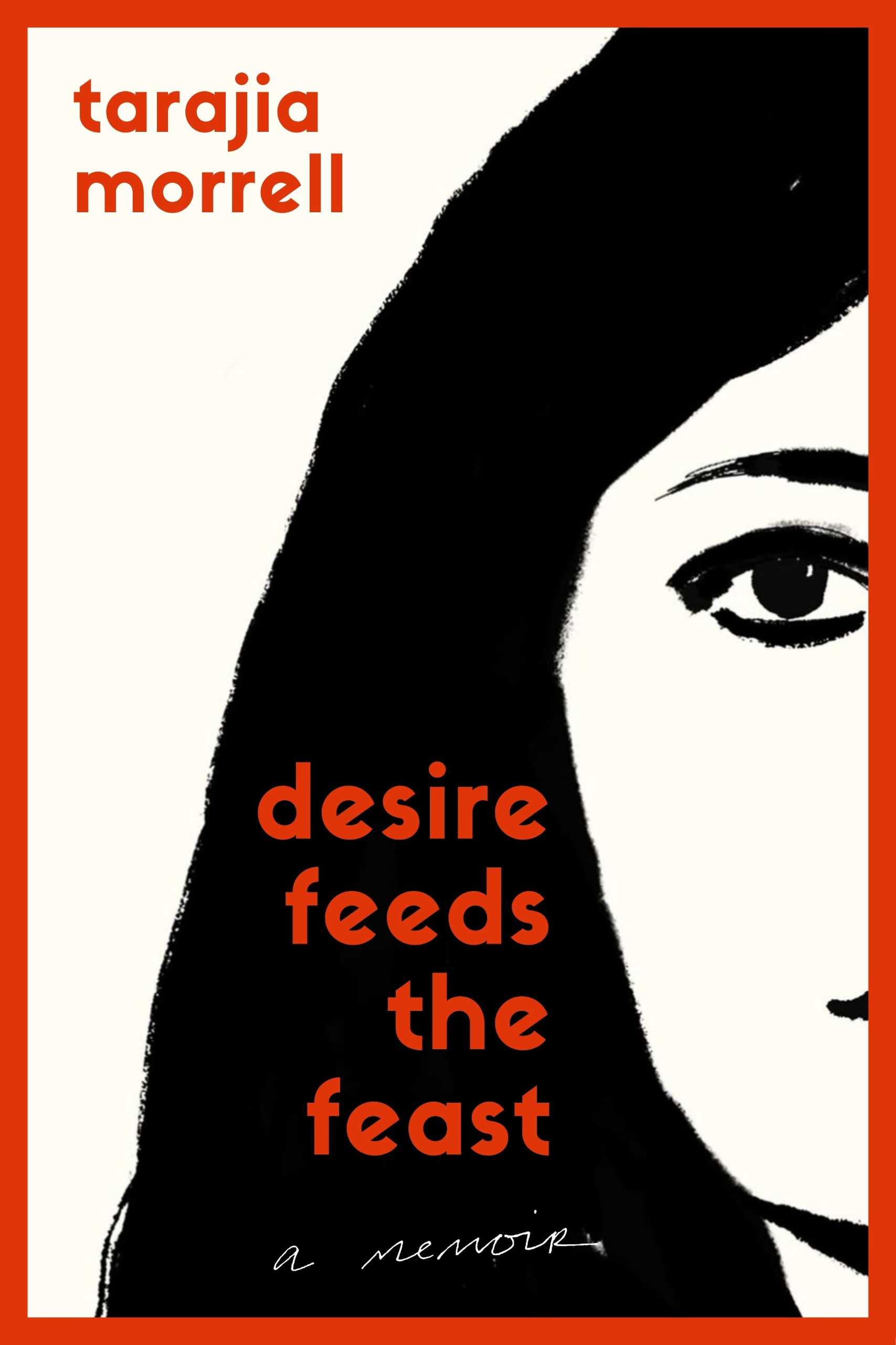 the cover of tarajia morrell's memoir desire feeds the feast featuring the outline of a woman's face