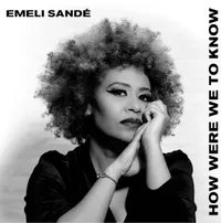 How Were We To Know by Emeli Sandé | £22.99 (vinyl) £11.99 (CD) £7.99 (digital download)