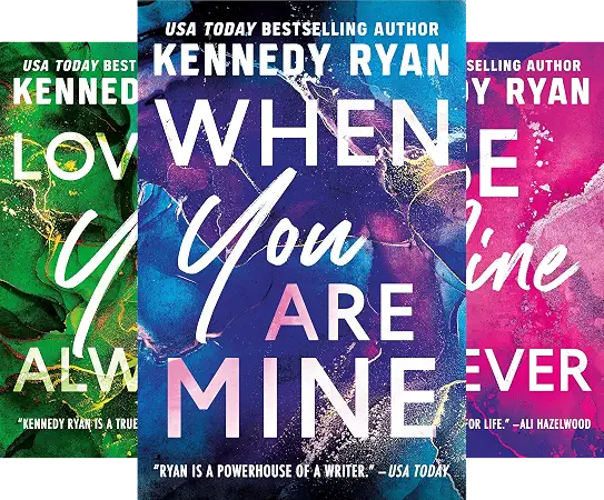 three book covers from kennedy ryan's bennett book series including when you are mine loving you always. andmore