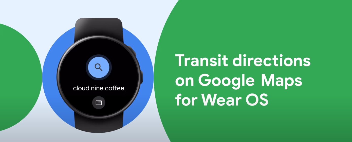 Google's latest Android updates brings transit directions to Wear OS devices.