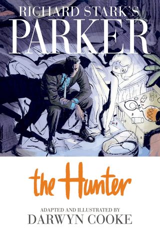 Richard Stark's Parker: The Hunter: Chapter 1