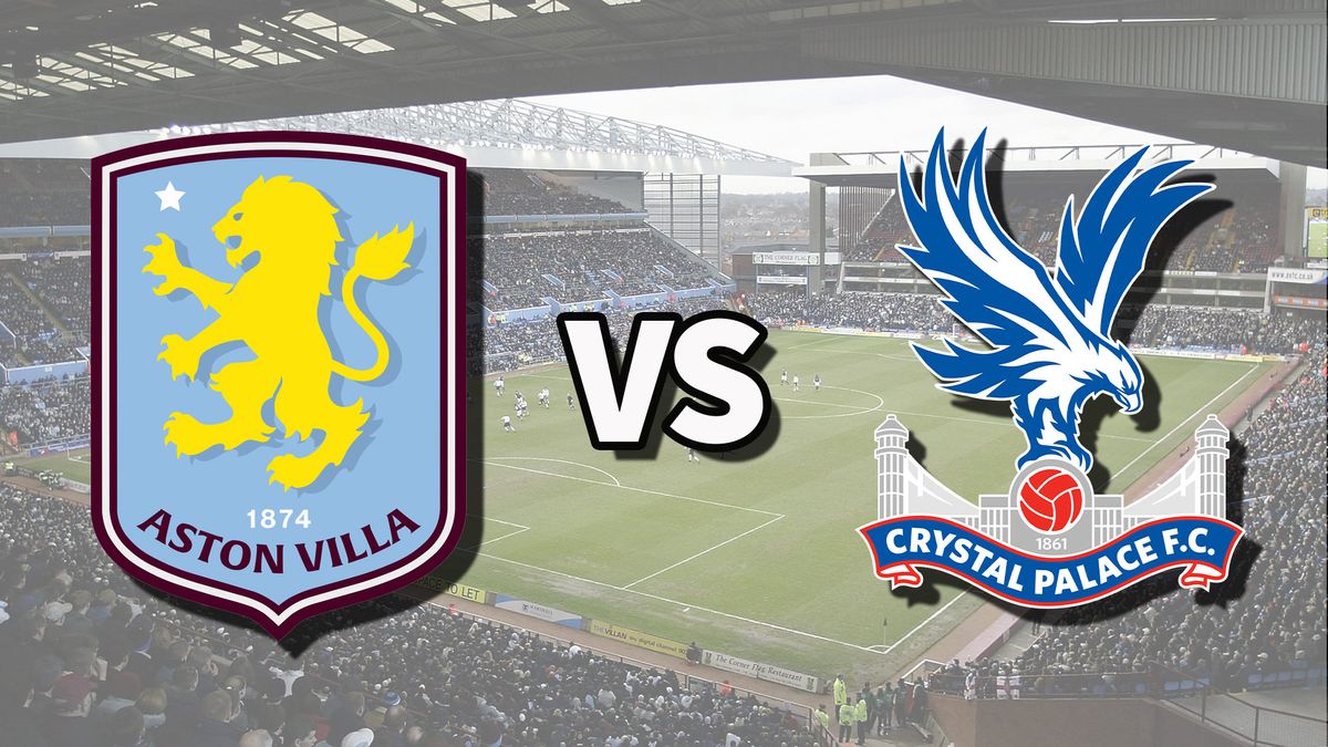 Aston Villa vs Crystal Palace live stream: How to watch Premier League game online