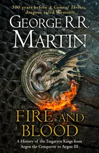 Fire And Blood by George RR Martin (releasedNov 2018)