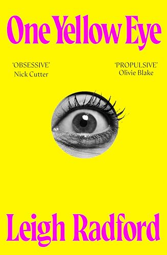 One Yellow Eye: a Devastating, Macabre Zombie Horror Novel About Obsession and Undying Love . . .