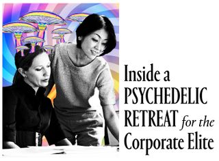 Graphic next to text reading "inside a psychedelic retreat for the corporate elite"