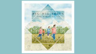 Big Big Train - The Likes Of Us