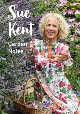 Sue Kent: Garden Notes