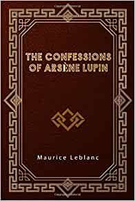 Arsène Lupin books - Cover of The Confessions of Arsene Lupin