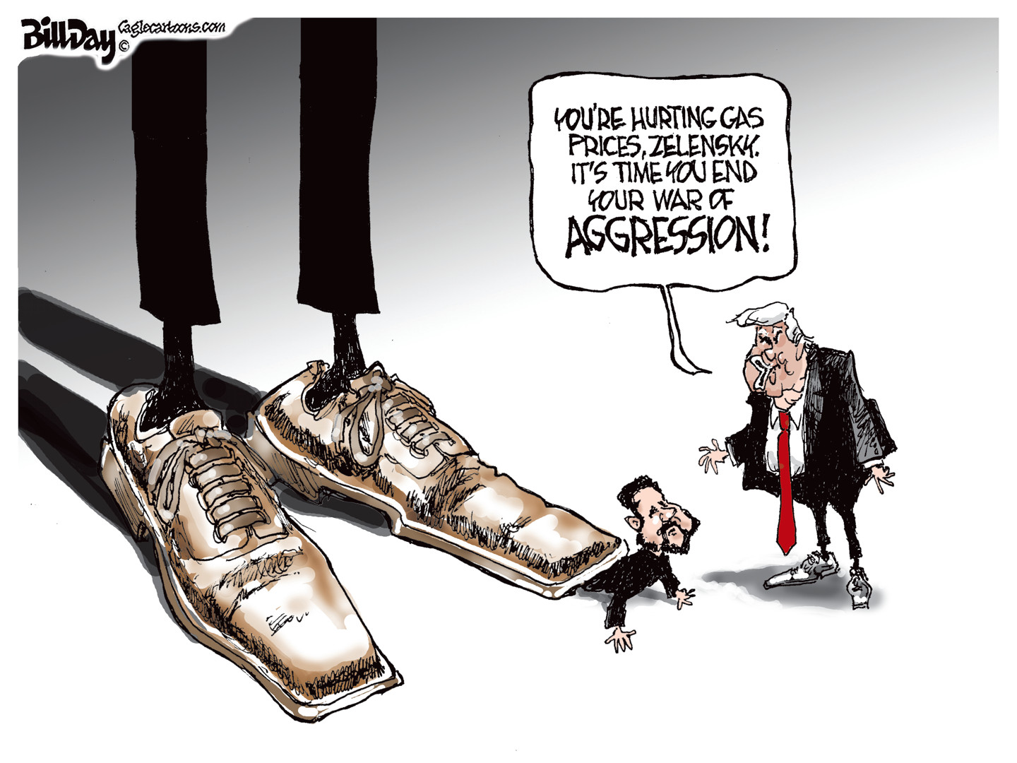 Volodymyr Zelenskyy is underneath a giant foot. Donald Trump stands nearby and says, &amp;ldquo;You&amp;rsquo;re hurting gas prices, Zelensky. It&amp;rsquo;s time you end your war of aggression!&amp;rdquo;