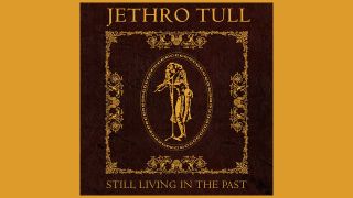 Jethro Tull – Still Living In The Past