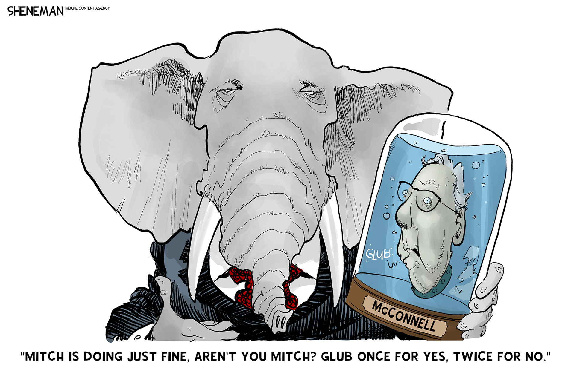 An elephant in a suit holds a glass jar filled with fluid and Mitch McConnell's head. The elephant says, &amp;ldquo;Mitch is doing just fine, aren&amp;rsquo;t you Mitch? Glub once for yes, twice for no.&amp;rdquo;