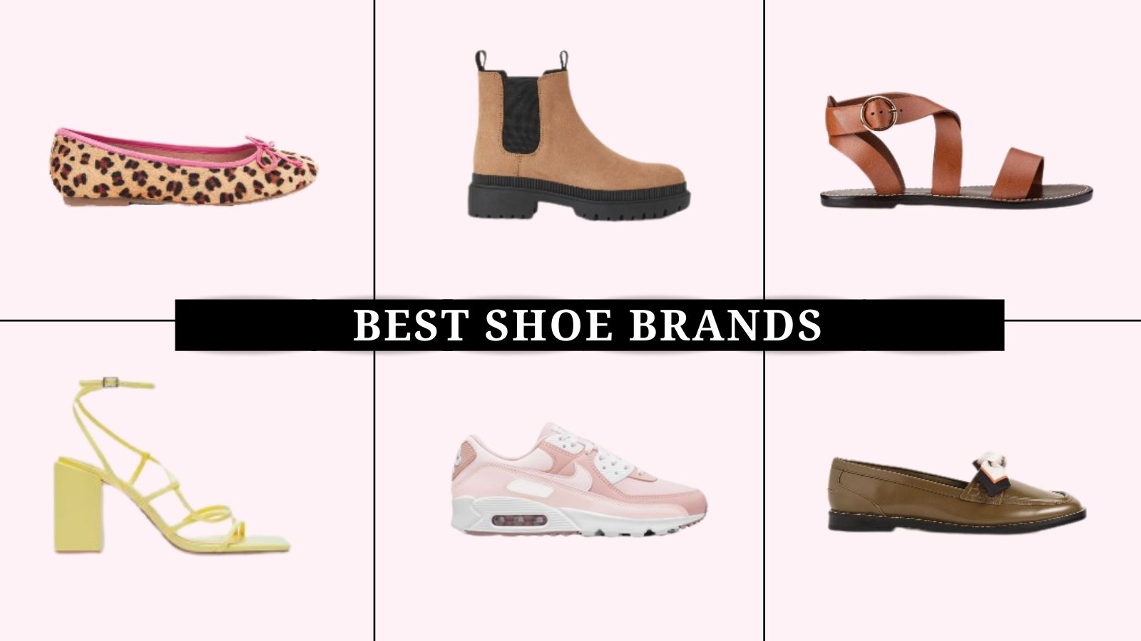 The Best Shoe Brands For A Wardrobe Update Woman Home The Best Shoe Brands For A Wardrobe Update Woman Home