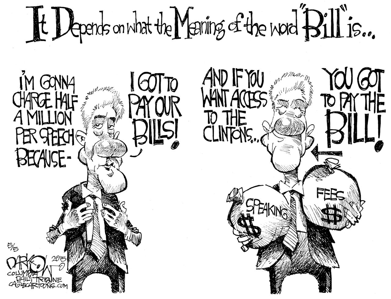 Political cartoon U.S. Bill Clinton Fees