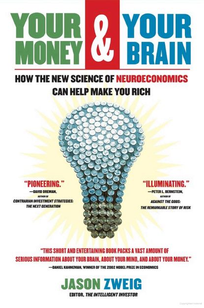 Your Money & Your Brain: How the New Science of Neuroeconomics Can Help Make You Rich