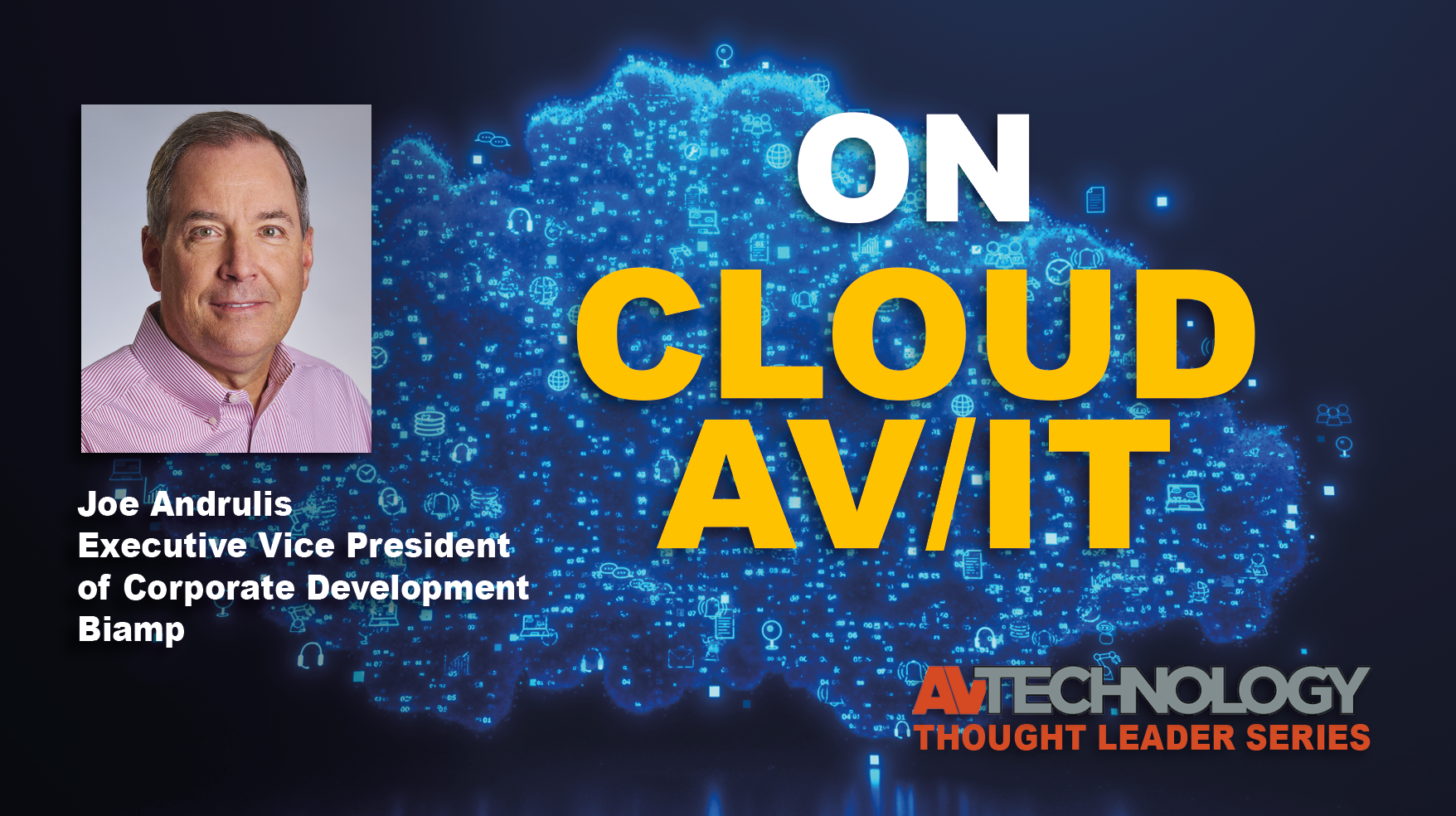 Joe Andrulis, Executive Vice President of Corporate Development at Biamp