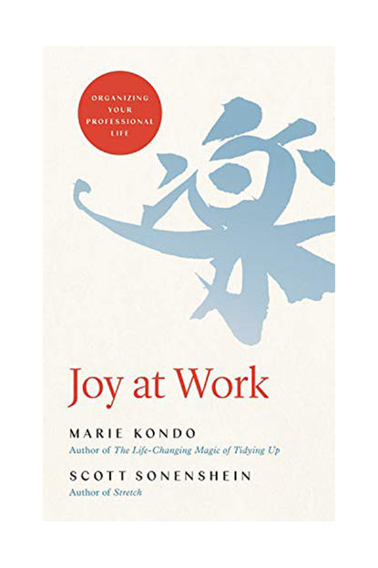 'Joy at Work: Organizing Your Professional Life' By Marie Kondo