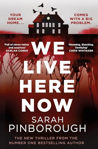 Cover of 'We Live Here Now' by Sarah Pinborough, featuring a dark house silhouette against a red and black background, highlighting the theme of suspense and mystery.