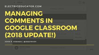 Managing Comments in Google Classroom (2018 Update!)