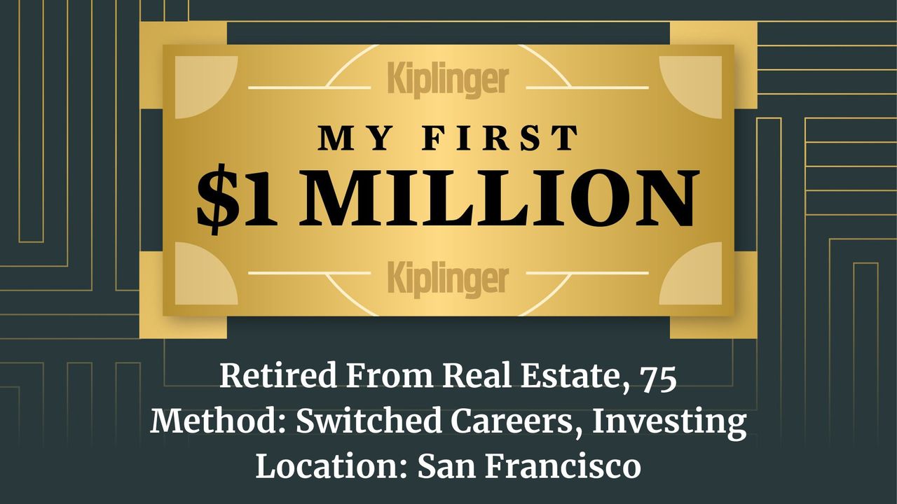 My First $1 Million: Retired From Real Estate, 75, San Francisco