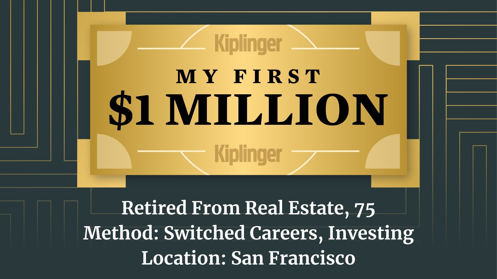 My First $1 Million: Retired From Real Estate, 75, San Francisco