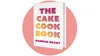 The Cake Cook Book