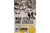 Wide-Eyed and Legless: Inside the Tour de France By Jeff Connor