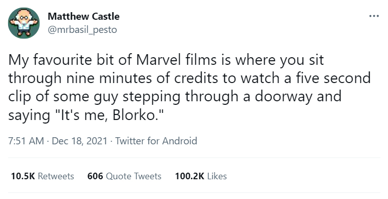 @mrbasil_pesto: My favourite bit of Marvel films is where you sit through nine minutes of credits to watch a five second clip of some guy stepping through a doorway and saying 