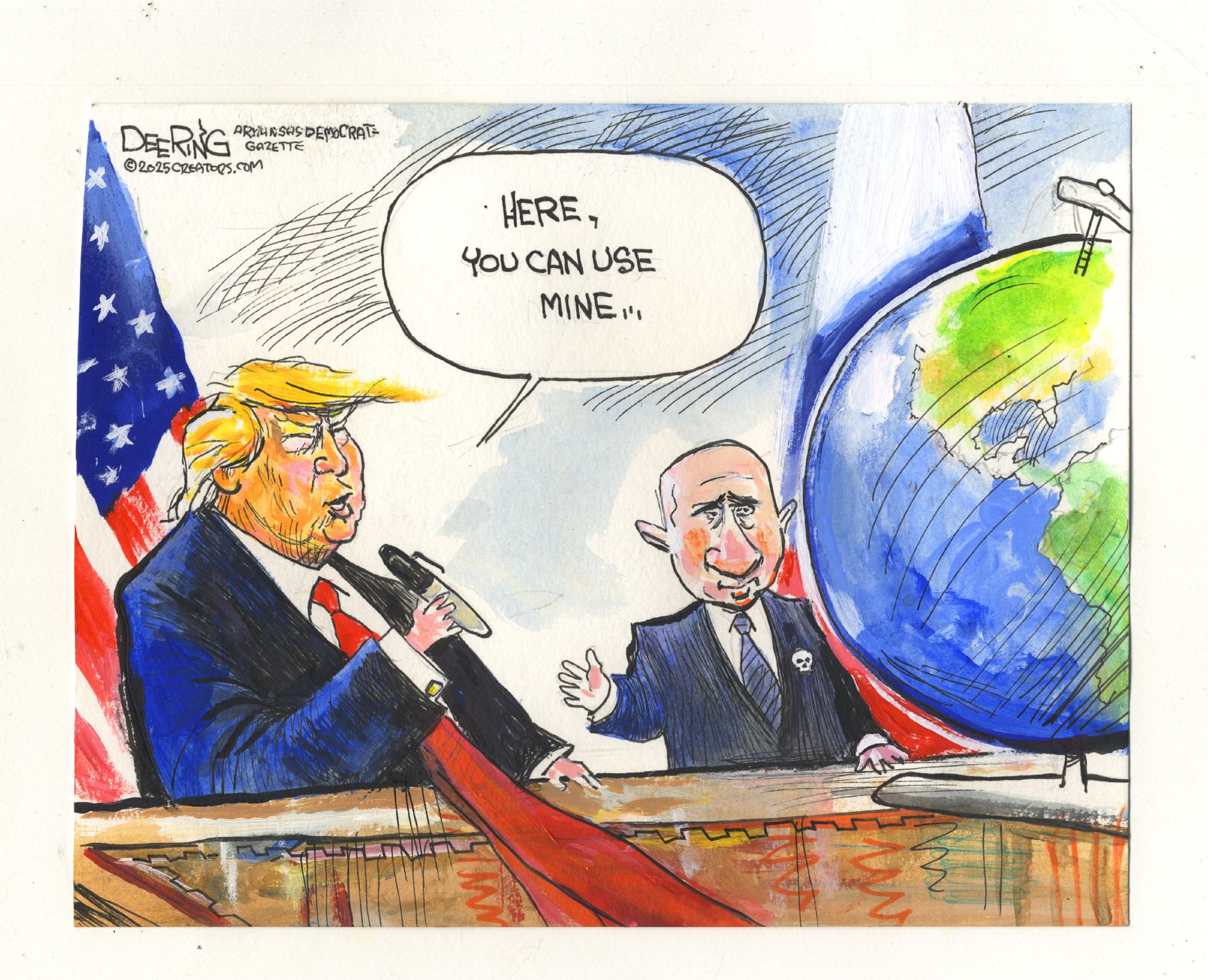 
                                This cartoon depicts Donald Trump with Vladimir Putin. Put is next to a large globe of the world. Trump hands Putin a Sharpie pen and says, “Here, you can use mine.”
                            