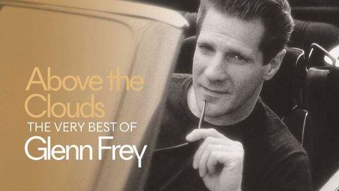 Glen Frey - Above The Clouds - The Very Best Of Glenn Frey