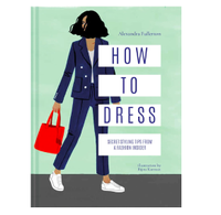 How to Dress: Secret styling tips from a fashion insider: £12.99 at Amazon