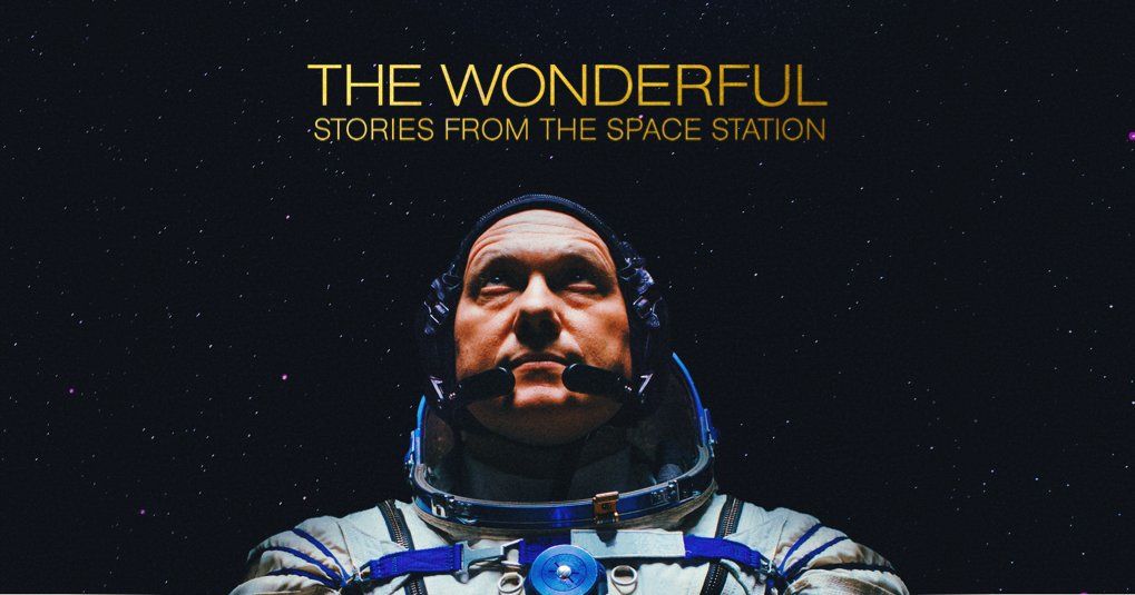 &quot;The Wonderful: Stories from the Space Station&quot; shares the lives of astronauts in space on the biggest human outpost in orbit.