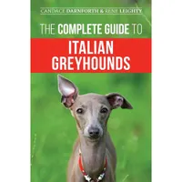 Complete Guide To Italian Greyhounds | Amazon Complete Guide To Italian Greyhounds | Amazon