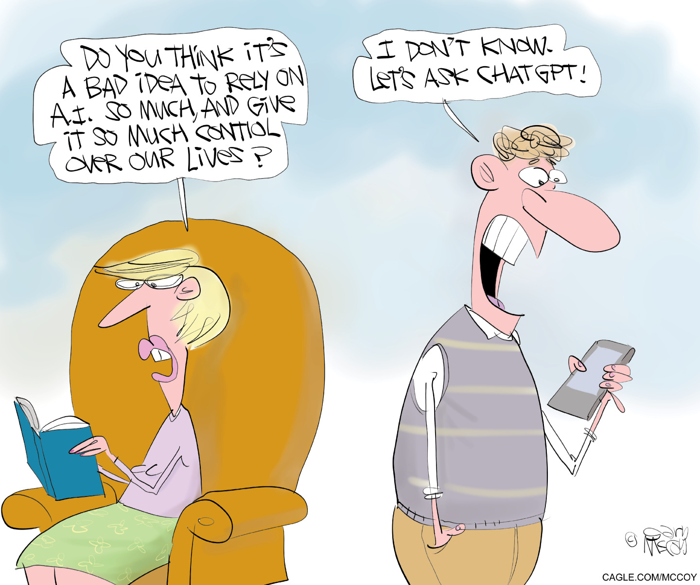 A woman sits in a chair reading a book. A man is next to her looking at his phone. The woman says, &amp;ldquo;Do you think it&amp;rsquo;s a bad idea to rely on AI so much and give it so much control over our lives?&amp;rdquo; The man responds, &amp;ldquo;I don&amp;rsquo;t know. Let&amp;rsquo;s ask ChatGPT.&amp;rdquo;