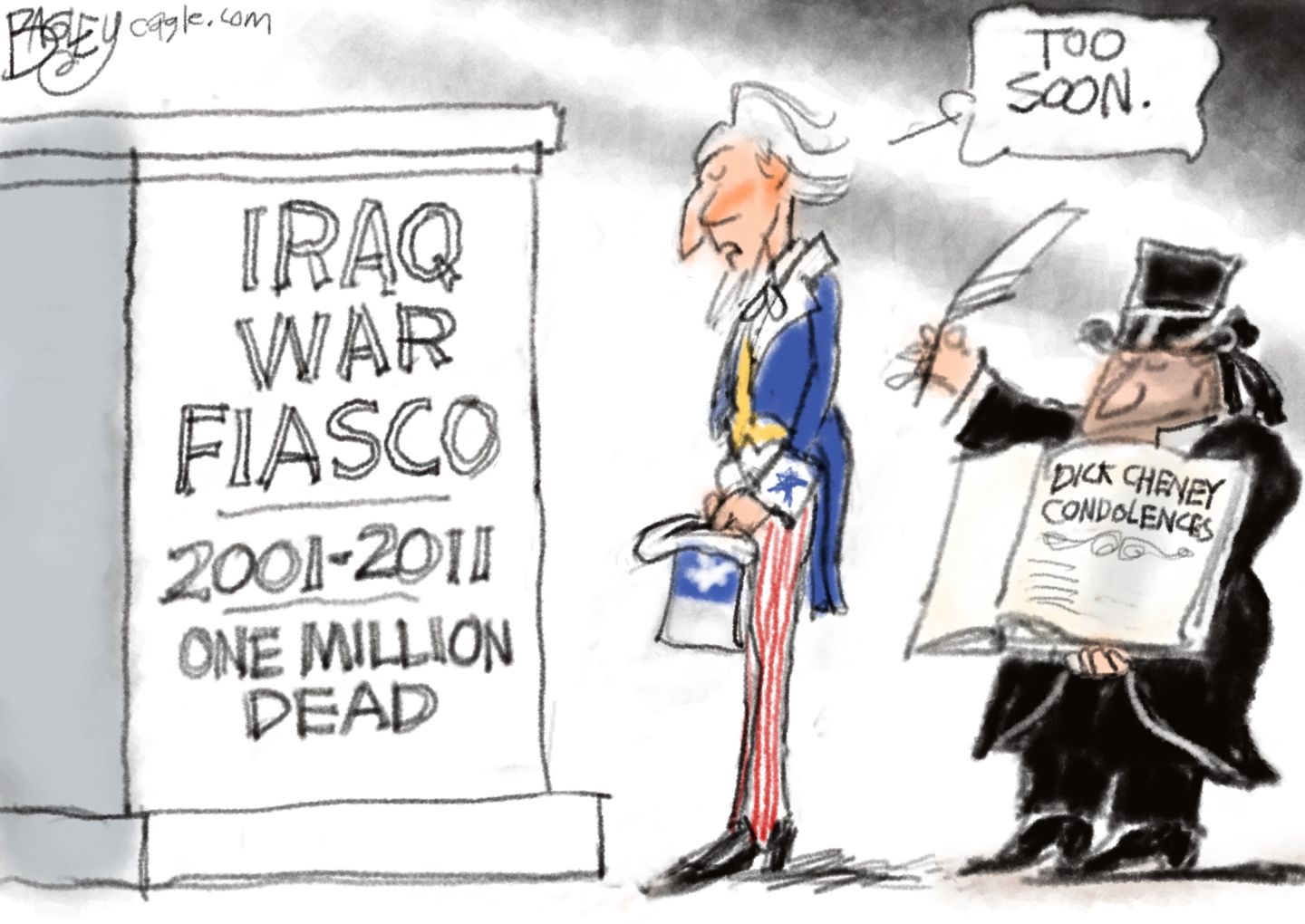 
                                Uncle Sam looks somberly at a monument which reads “Iraq War Fiasco. 2001-2011. One Million Dead.” A man next to him tries to hand him a book and quill pen to write a condolence for Dick Cheney. Uncle Sam says, “Too soon.”
                            