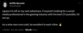 I guess I'm off on my next adventure. If anyone's looking for a social media professional in the gaming industry with the best CV possible, hit me up. As a wise man once said, be excellent to each other. ✌️