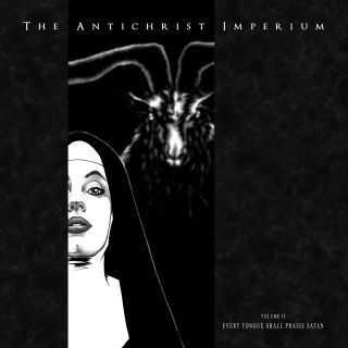 The Antichrist Imperium, Volume II: Every Tongue Shall Praise Satan album cover