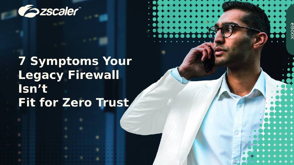 7 Symptoms That Tell You Your Legacy Firewall Isn’t Fit for Zero Trust whitepaper