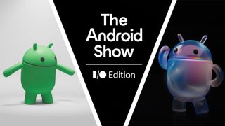 Android Show 2026 live &mdash; all the big news on Android 17 and more
