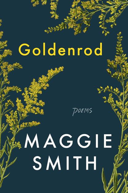 'Goldenrod' by Maggie Smith