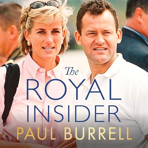 The Royal Insider: My Life With the Queen, the King and Princess Diana