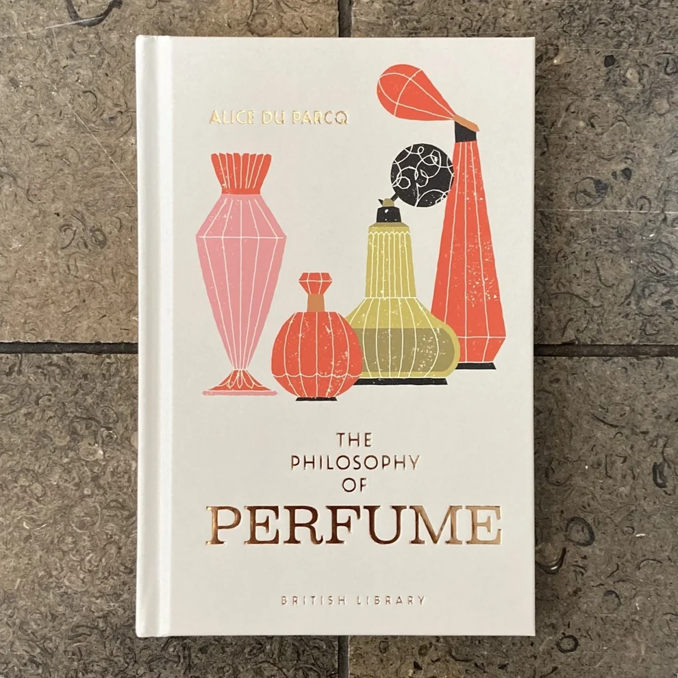 The Philosophy of Perfume by Alice du Parcq, The British Library