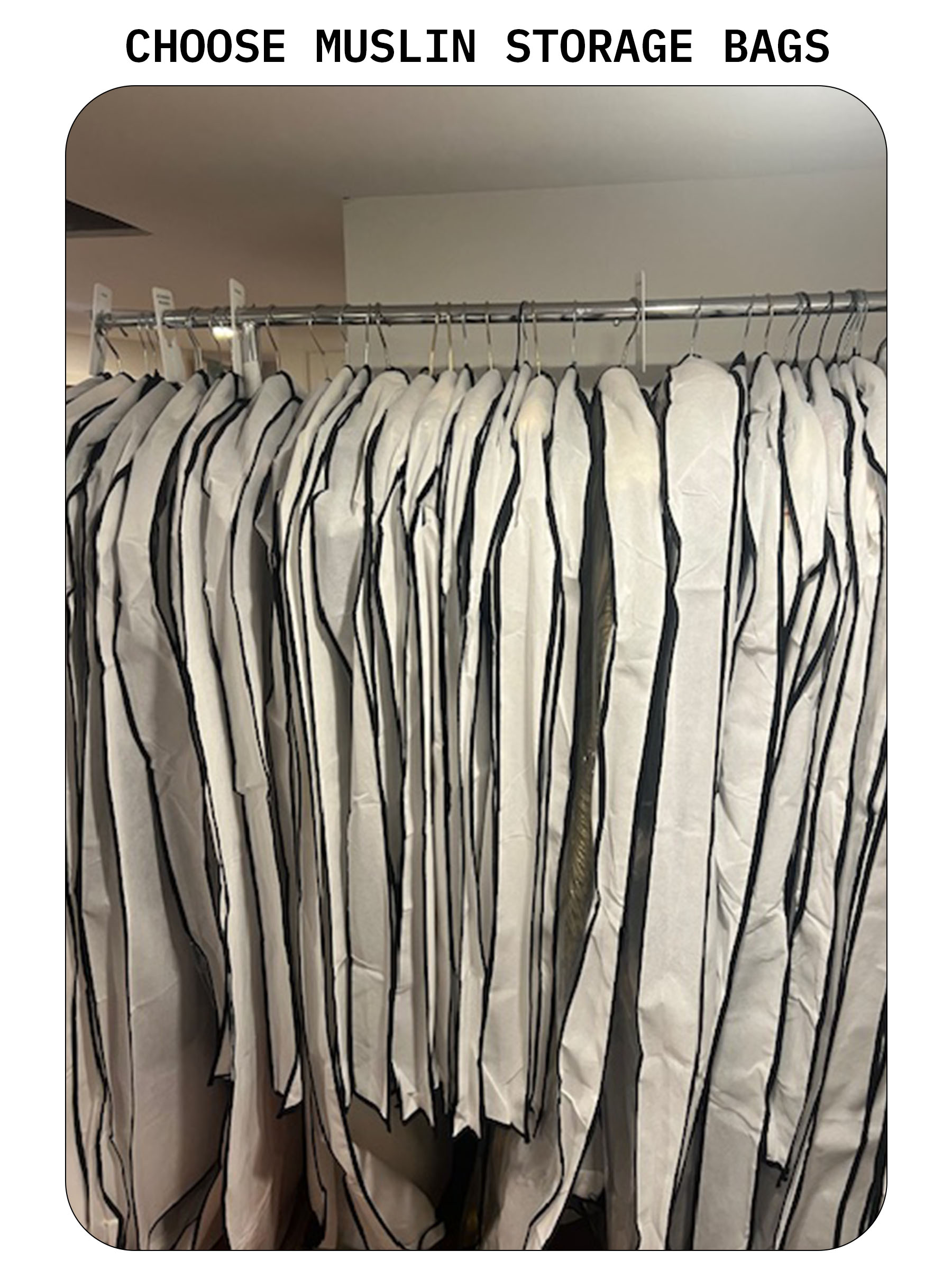 Rack of clothing in muslin cloth storage bags.