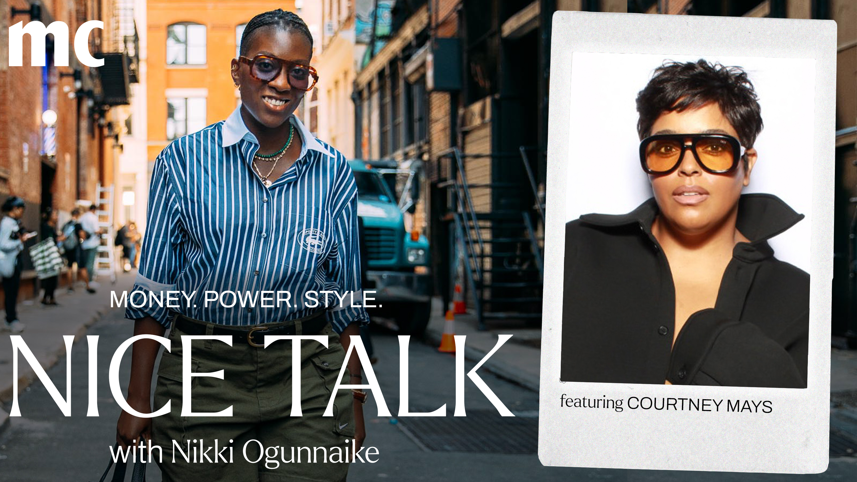 A photo of Nikki Ogunnaike with an inset photo of Courtney Mays and text reading Money. Power. Style. Nice Talk with Nikki Ogunnaike