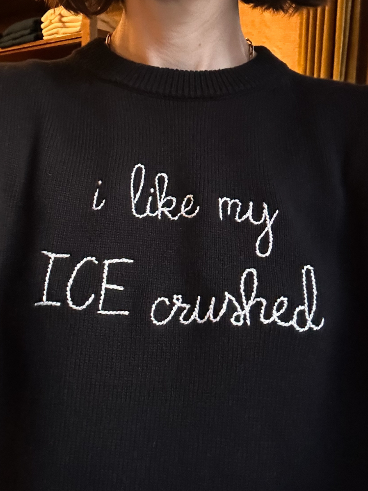 "i Like My Ice Crushed" Maxine Sweater