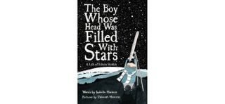 "The Boy Whose Head Was Filled with Stars: A Life of Edwin Hubble" (Enchanted Lion Books, 2021)