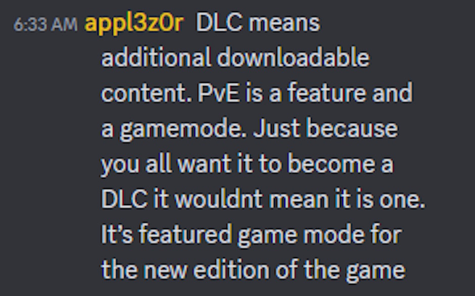 DLC means additional downloadable content. PvE is a feature and a gamemode. Just because you all want it to become a DLC it wouldnt mean it is one. It’s featured game mode for the new edition of the game