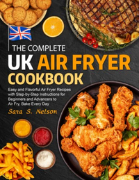 11. The Complete UK Air Fryer Cookbook: Easy and Flavorful Air Fryer Recipes with Step-by-Step Instructions for Beginners and Advancers to Air Fry
RRP: £9.99
Available in paperback
Follow step-by-step recipes to make perfectly air-fried food each time. An Amazon best seller, this cookbook has been reviewed as a cookbook for beginners through to air fryer experts. Budget-friendly recipes with a large selection of recipes to try too. 