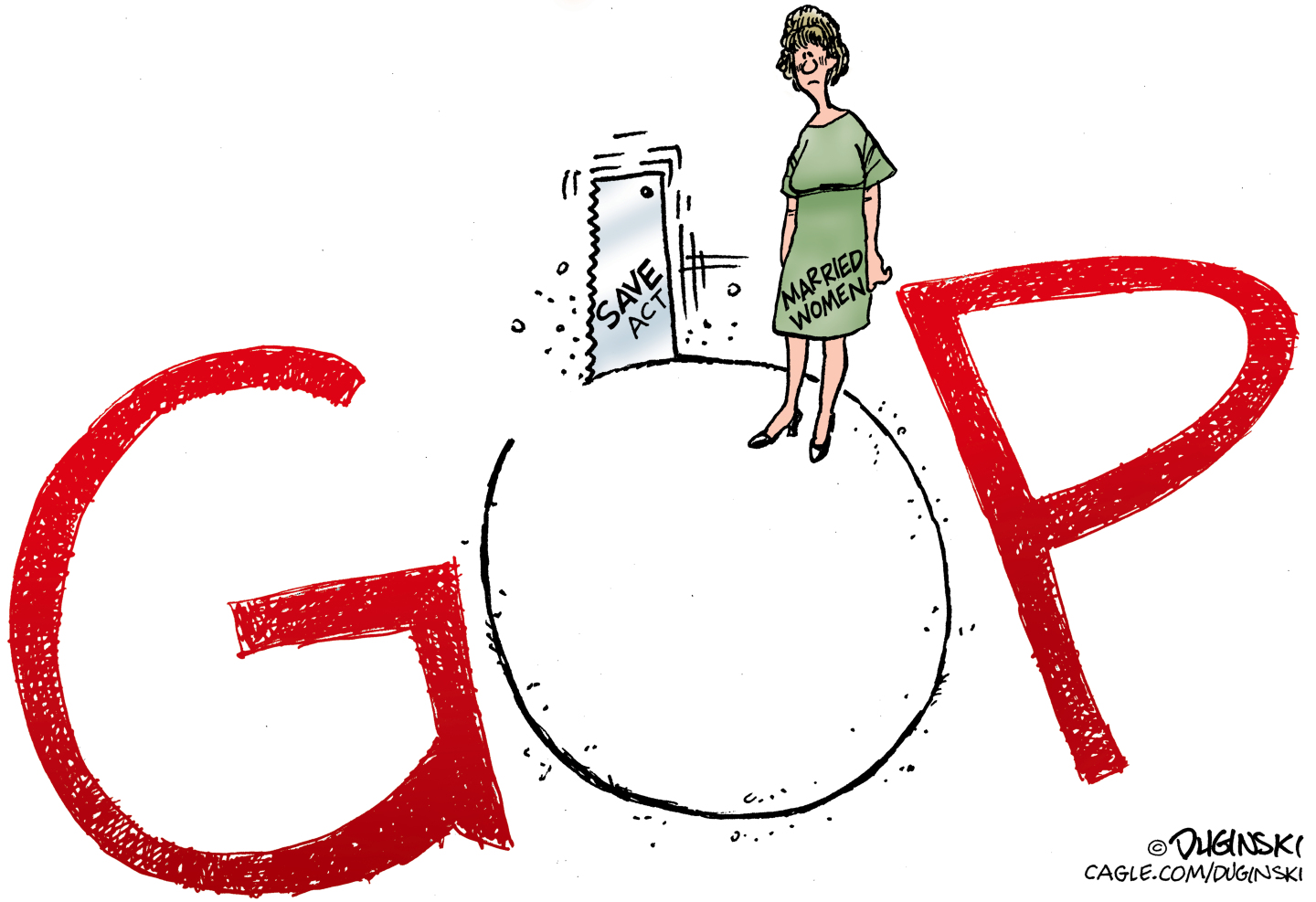 This image is dominated by the letters GOP. A married woman stands on the &amp;ldquo;O&amp;rdquo;, which is being sawed out from under her by a saw labeled &amp;ldquo;SAVE ACT&amp;rdquo;.