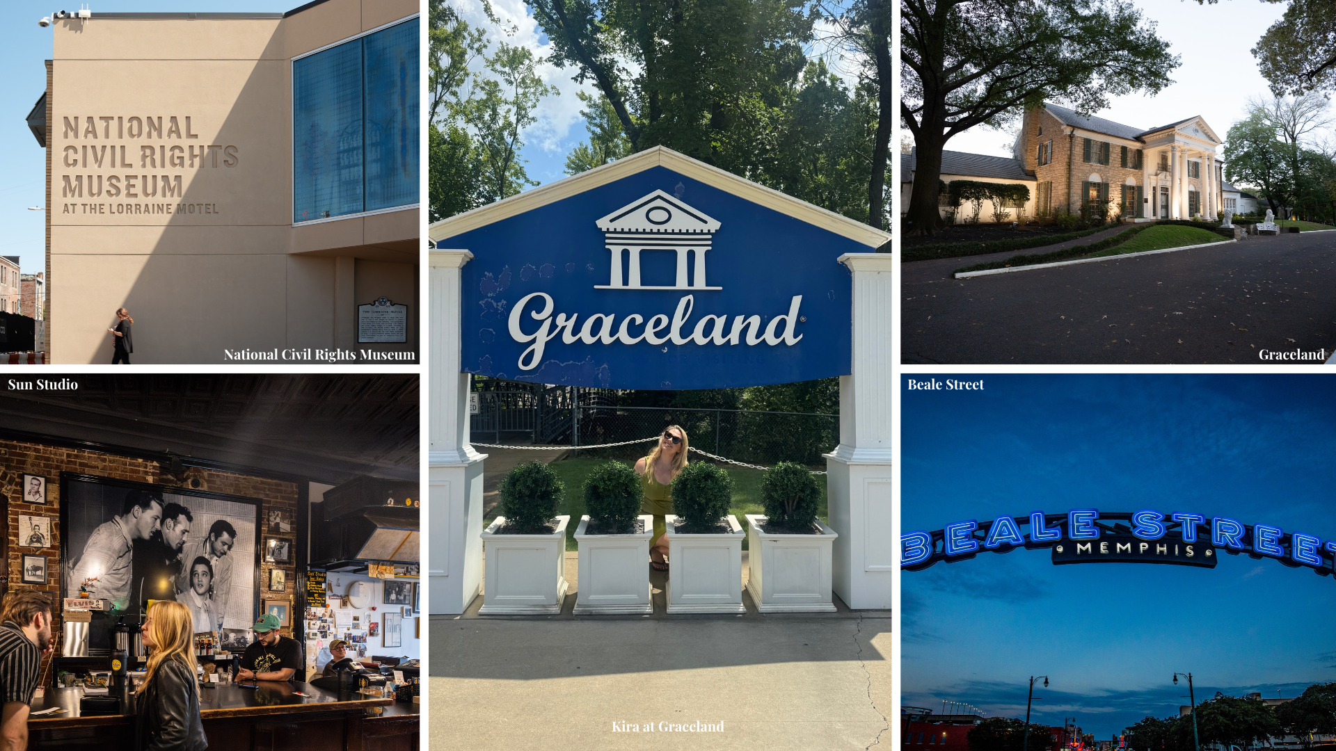 Kira's Memphis Experiences. Top Left: The National Civil Rights Museum, Bottom Left: Sun Studio, Middle: Kira at Graceland, Top Right: Graceland, Bottom Right: Beale Street